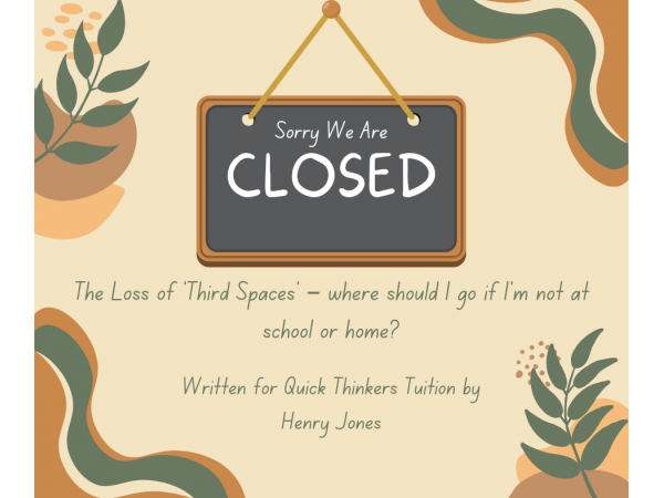 The Loss of ‘Third Spaces’ – where should I go if I’m not at school or home?